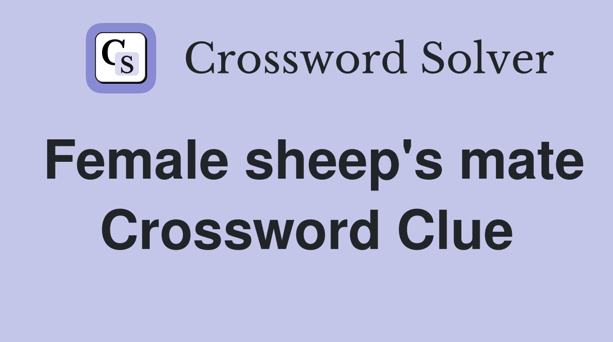 Female sheep's mate Crossword Clue Answers Crossword Solver